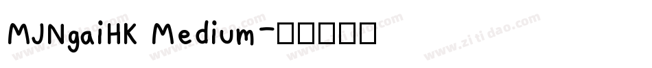 MJNgaiHK Medium字体转换